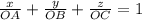 \frac{x}{OA}+ \frac{y}{OB}+\frac{z}{OC}=1