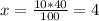 x=\frac{10*40}{100}=4