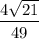 \dfrac{4\sqrt{21}}{49}