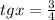 tg{x}=\frac{3}{4}