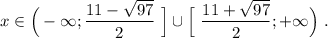 x\in \Big(-\infty ;\dfrac{11-\sqrt{97}}{2}\ \Big]\cup \Big[\ \dfrac{11+\sqrt{97}}{2};+\infty \Big)\ .