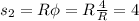 s_2=R\phi=R\frac{4}{R} =4