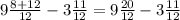 9\frac{8+12}{12} - 3\frac{11}{12} = 9\frac{20}{12} - 3\frac{11}{12}