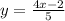 y=\frac{4x-2}{5}