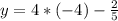 y=4*(-4)-\frac{2}{5}