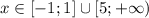 x \in [-1;1] \cup [5;+\infty)