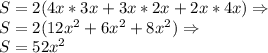 S=2(4x*3x+3x*2x+2x*4x)\Rightarrow\\S=2(12x^2+6x^2+8x^2)\Rightarrow\\S=52x^2