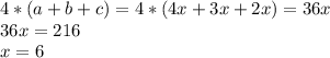 4*(a+b+c)=4*(4x+3x+2x)=36x\\36x=216\\x=6