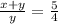 \frac{x + y}{y} = \frac{5}{4}