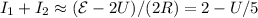 I_1+I_2\approx (\mathcal{E}-2U)/(2R) = 2 - U/5