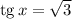 \mathrm{tg} \, x = \sqrt{3}