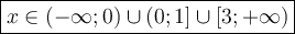 \large \boxed { x \in ( - \infty; 0) \cup (0; 1] \cup [3; + \infty ) }