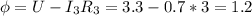 \displaystyle \phi=U-I_3R_3=3.3-0.7*3=1.2