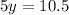 5y = 10.5