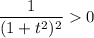 \dfrac{1}{(1+t^2)^2} 0