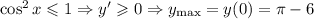 \cos^2 x \leqslant 1 \Rightarrow y' \geqslant 0 \Rightarrow y_{\max} = y(0) = \pi - 6