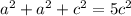 a^{2} +a^{2}+c^{2} =5c^{2}