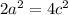 2a^{2} =4c^{2}