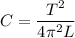 \displaystyle C=\frac{T^2}{4\pi ^2L}