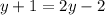 y+1=2y-2