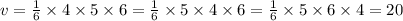 v= \frac{1}{6} \times 4 \times 5 \times 6 = \frac{1}{6} \times 5 \times 4 \times 6 = \frac{1}{6} \times 5 \times 6 \times 4 = 20