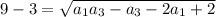 9 - 3 = \sqrt{a_1 a_3 - a_3 - 2 a_1 + 2}