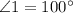 \angle1=100^{\circ}