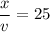 \dfrac{x}{v}=25