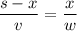 \dfrac{s-x}{v} =\dfrac{x}{w}