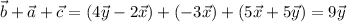 \vec{b}+\vec{a}+\vec{c}=(4\vec{y} - 2\vec{x})+(-3\vec{x})+(5\vec{x}+5\vec{y})=9\vec{y}