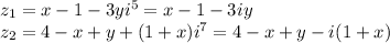 z_1 = x-1-3yi^5 = x-1-3iy\\z_2 = 4-x+y+(1+x)i^7 = 4-x+y-i(1+x)