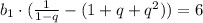 b_{1}\cdot (\frac{1}{1-q} -(1+q+q^2))=6