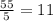 \frac{55}{5} = 11