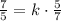 \frac{7}{5}=k\cdot \frac{5}{7}