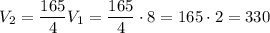 V_2 = \dfrac{165}{4} V_1 = \dfrac{165}{4} \cdot 8 = 165 \cdot 2 = 330