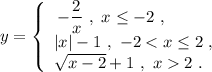 y=\left\{\begin{array}{l}\, -\dfrac{2}{x}\ ,\ x\leq -2\ ,\\|x|-1\ ,\ -22\ .\end{array}\right