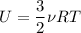 \displaystyle U=\frac{3}{2}\nu RT