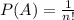 P(A) = \frac{1}{n!}