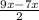 \frac{9x-7x}{2}