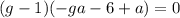 (g-1)(-ga -6+a)=0