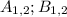 A_{1,2} ; B_{1,2}