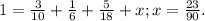 1 = \frac{3}{10} + \frac{1}{6} + \frac{5}{18} + x; x = \frac{23}{90}.