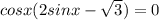 cosx(2sinx -\sqrt{3})=0