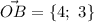 \vec{OB}=\{4;\ 3\}