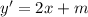 y' = 2x+m