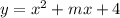 y=x^2+mx+4