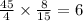 \frac{45}{4} \times \frac{8}{15} = 6