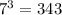 7^3=343