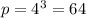 p=4^3=64