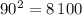 90^2=8\,100